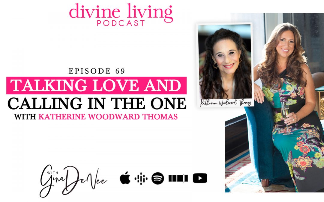 Talking Love and Calling in the One with Katherine Woodward Thomas