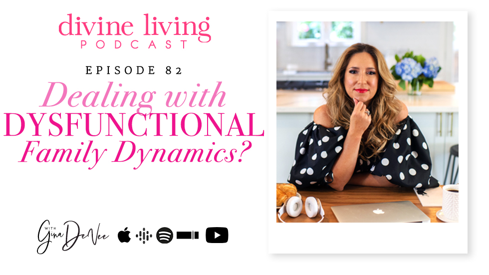 Dealing With Dysfunctional Family Dynamics?