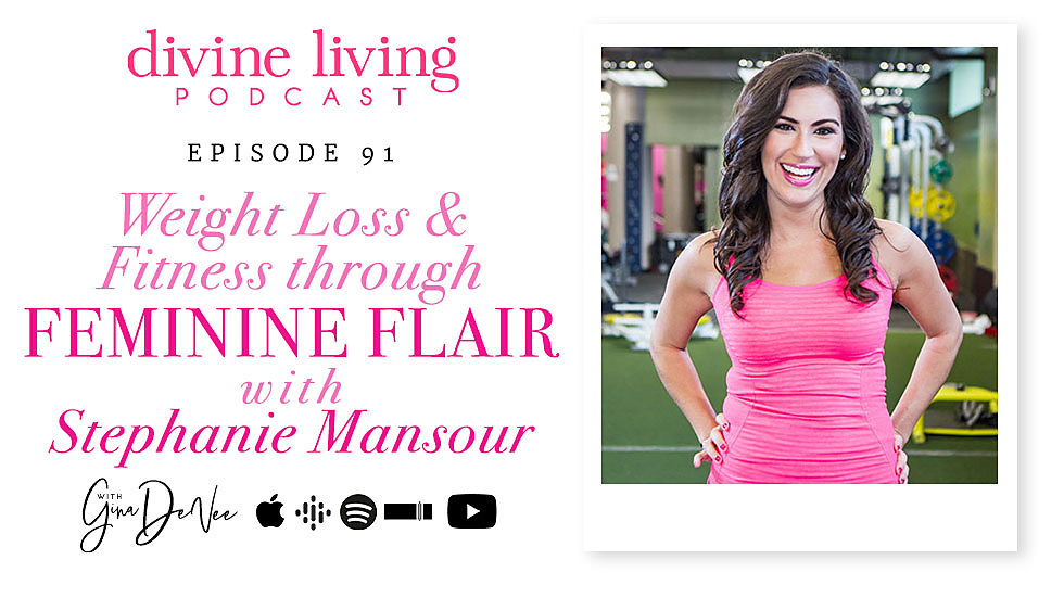 Weight Loss And Fitness Through Feminine Flair  With Stephanie Mansour